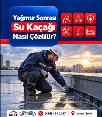 İzmir’de Çatıdan Su Akıyor: Yağmur Sonrası Su Kaçağı Nasıl Çözülür?